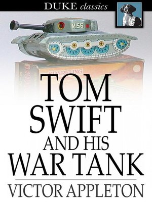 cover image of Tom Swift and His War Tank: Or, Doing His Bit for Uncle Sam